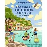 Mairdumont LONELY PLANET Bildband Legendäre Outdoorabenteuer in Europa