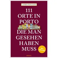 Emons Verlag 111 Orte in Porto, die man gesehen