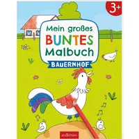 ArsEdition Mein großes buntes Malbuch – Bauernhof