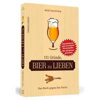 Schwarzkopf 111 Gründe, Bier zu lieben - Erweiterte Neuausgabe