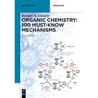 Walter de Gruyter Organic Chemistry: 100 Must-Know Mechanisms de