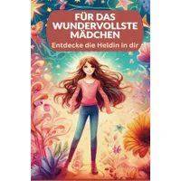 Bookmundo Für das wundervollste Mädchen: Ein Mitmachbuch. Für Kinder