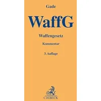 C.H. Beck Verlag Waffengesetz (Gelbe Erläuterungsbücher)
