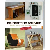 Landwirtschaftsverlag Holz-Projekte fürs Wochenende