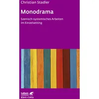 Klett Cotta Monodrama - Szenisch-systemisches Arbeiten im Einzelsetting (Leben