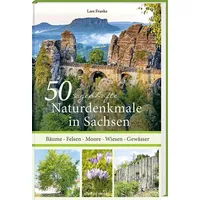 Steffen Verlag 50 sagenhafte Naturdenkmale in Sachsen