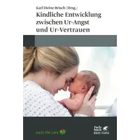 Klett Cotta Kindliche Entwicklung zwischen Ur-Angst und Ur-Vertrauen