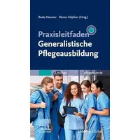 Elsevier Praxisleitfaden Generalistische Pflegeausbildung