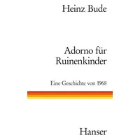 Carl Hanser Verlag Adorno für Ruinenkinder