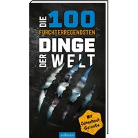 ArsEdition Die 100 furchterregendsten Dinge der Welt