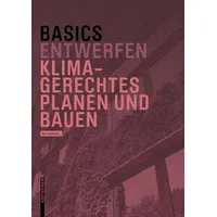 Birkhäuser Verlag AG Basics Klimagerechtes Planen und Bauen