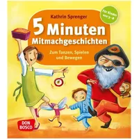 Don Bosco 5 Minuten Mitmachgeschichten zum Tanzen, Spielen und