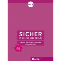 Hueber Sicher in Alltag und Beruf! B2.2: Deutsch als