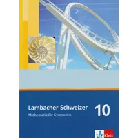 Ernst Klett Verlag Lambacher Schweizer. 10. Schuljahr. Schülerbuch. Allgemeine