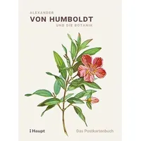 Haupt Verlag Alexander von Humboldt und die Botanik -