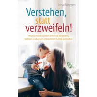 Bookmundo Direct Verstehen, statt verzweifeln! - Hochsensible Kinder liebevoll