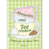 Hoelker Verlag Abwarten und Tee trinken