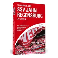 Schwarzkopf 111 Gründe, den SSV Jahn Regensburg zu lieben