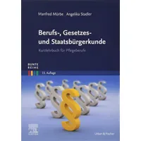 Elsevier Berufs-, Gesetzes- und Staatsbürgerkunde: Kurzlehrbuch für Pflegeberufe (Bunte