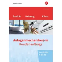 Westermann berufl.bildung Anlagenmechaniker/-in Sanitär-, Heizungs- und Klimatechnik. Kundenaufträge Lernfelder