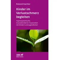 Klett Cotta Kinder im Verlustschmerz begleiten (Leben Lernen, Bd.