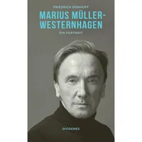 Diogenes Verlag AG Marius Müller-Westernhagen von Friedrich Dönhoff /