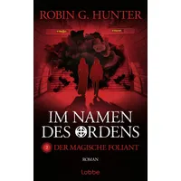 Lübbe Im Namen des Ordens 2: Der magische Foliant.