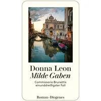 Diogenes Verlag AG Milde Gaben / Commissario Brunetti Bd.31