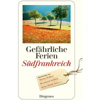 Diogenes Verlag AG Gefährliche Ferien - Südfrankreich