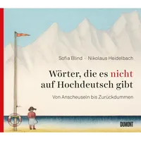 DuMont Buchverlag Wörter, die es nicht auf Hochdeutsch gibt