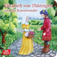 Don Bosco Elisabeth von Thüringen und das Rosenwunder