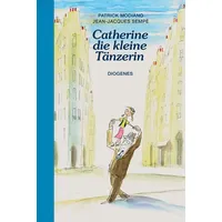 Diogenes Verlag AG Catherine, die kleine Tänzerin