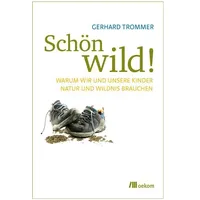 Oekom Verlag GmbH Schön wild!