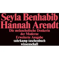 Suhrkamp Hannah Arendt – Die melancholische Denkerin der Moderne