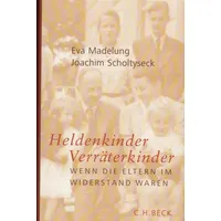 C.H. Beck Verlag Heldenkinder, Verräterkinder