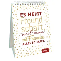 Groh Es heißt Freundschaft, weil man mit Freunden alles