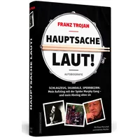 Schwarzkopf Franz Trojan: Hauptsache laut!