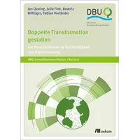 Oekom Verlag GmbH Doppelte Transformation gestalten: Ein Praxisleitfaden zu
