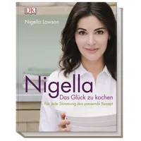 DK Verlag Dorling Kindersley Nigella Das Glück zu kochen