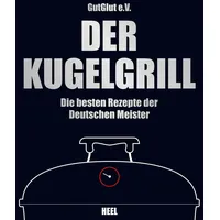 Heel Verlag GmbH Der Kugelgrill Die besten Rezepte der