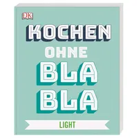 DK Verlag Dorling Kindersley Kochen ohne Blabla Light