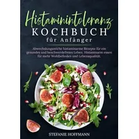 Tolino media Histaminintoleranz Kochbuch für Anfänger