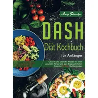 Bookmundo Direct DASH Diät Kochbuch für Anfänger: