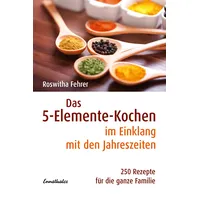 Ennsthaler Das 5-Elemente-Kochen im Einklang mit den Jahreszeiten