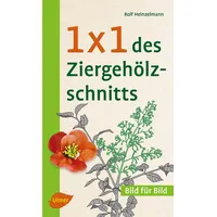 Verlag Eugen Ulmer 1 x 1 des Ziergehölzschnitts