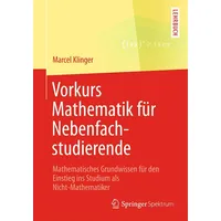 Springer Vorkurs Mathematik für Nebenfachstudierende: von Marcel Klinger /