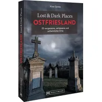 Bruckmann Verlag Lost & Dark Places Ostfriesland