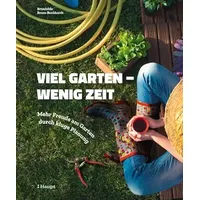 Haupt Verlag Viel Garten - wenig Zeit