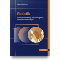 Hanser Fachbuchverlag Statistik - Prüfungsvorbereitung mit 100 Aufgaben, Hinweisen