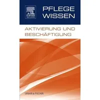 Urban & Fischer in Elsevier PflegeWissen, Aktivierung und Beschäftigung